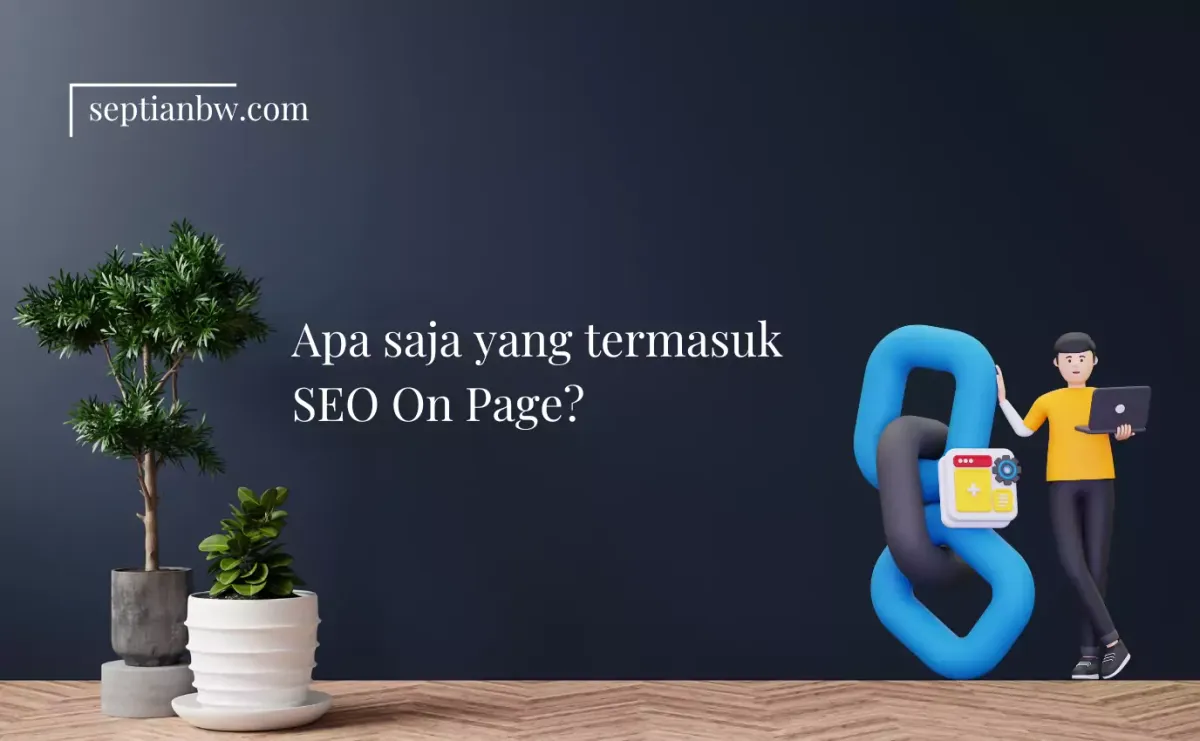 Apa saja yang termasuk SEO On Page?