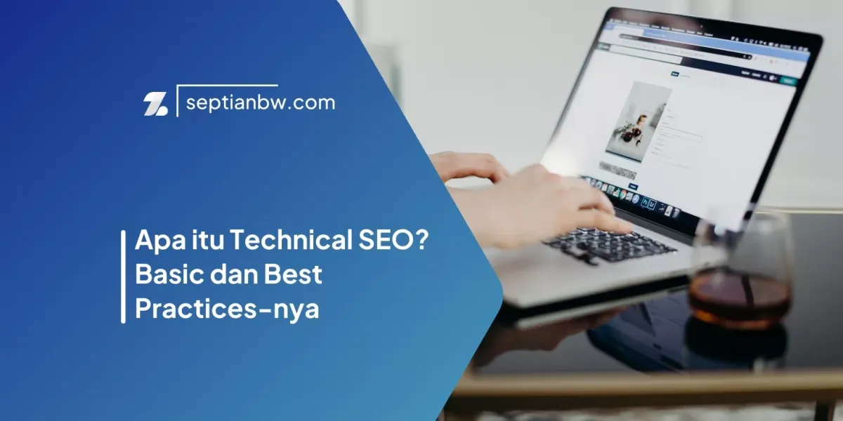 Apa itu Technical SEO? Basic dan Best Practices-nya