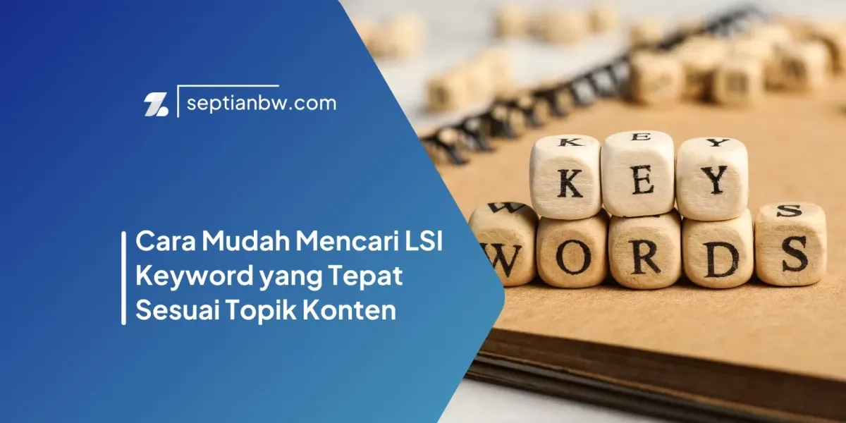 Cara Mudah Mencari LSI Keyword yang Tepat Sesuai Topik Konten