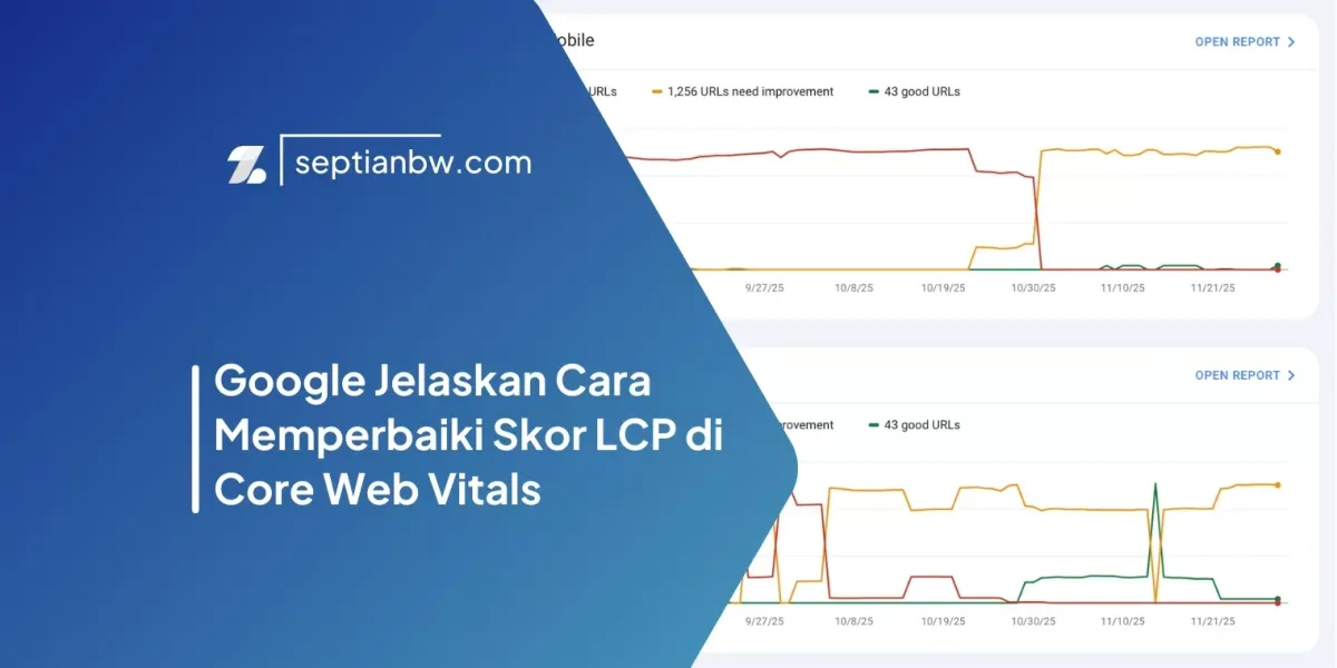 Google Jelaskan Cara Memperbaiki Skor LCP di Core Web Vitals