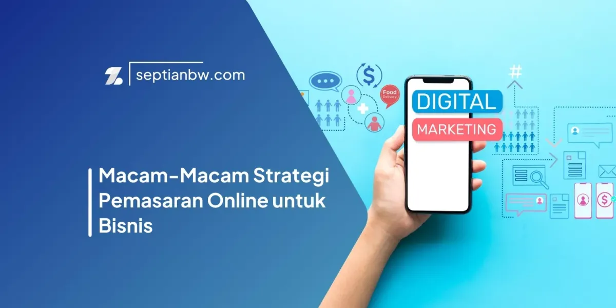 Macam-Macam Strategi Pemasaran Online untuk Bisnis