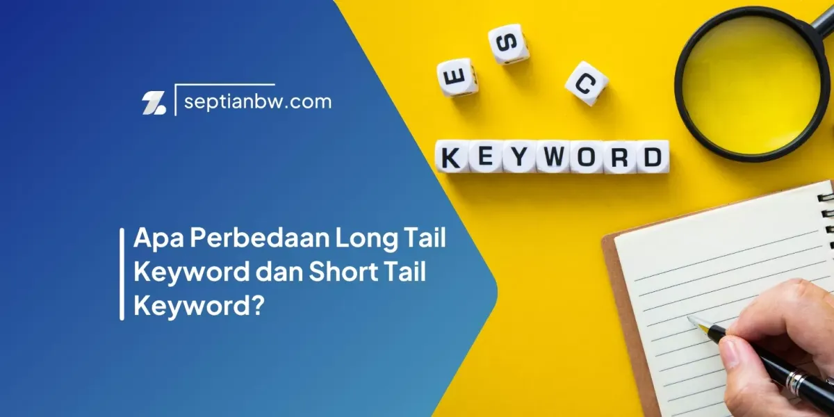 Perbedaan Long Tail Keyword dan Short Tail Keyword dalam Strategi SEO