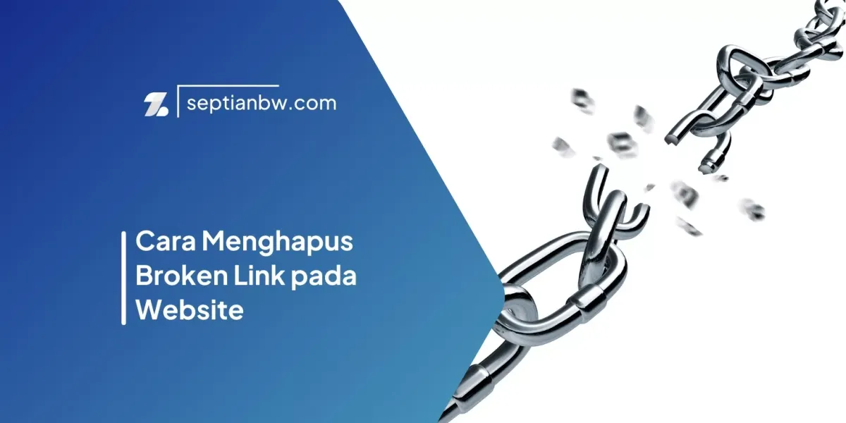 Cara Menghapus Broken Link pada Website