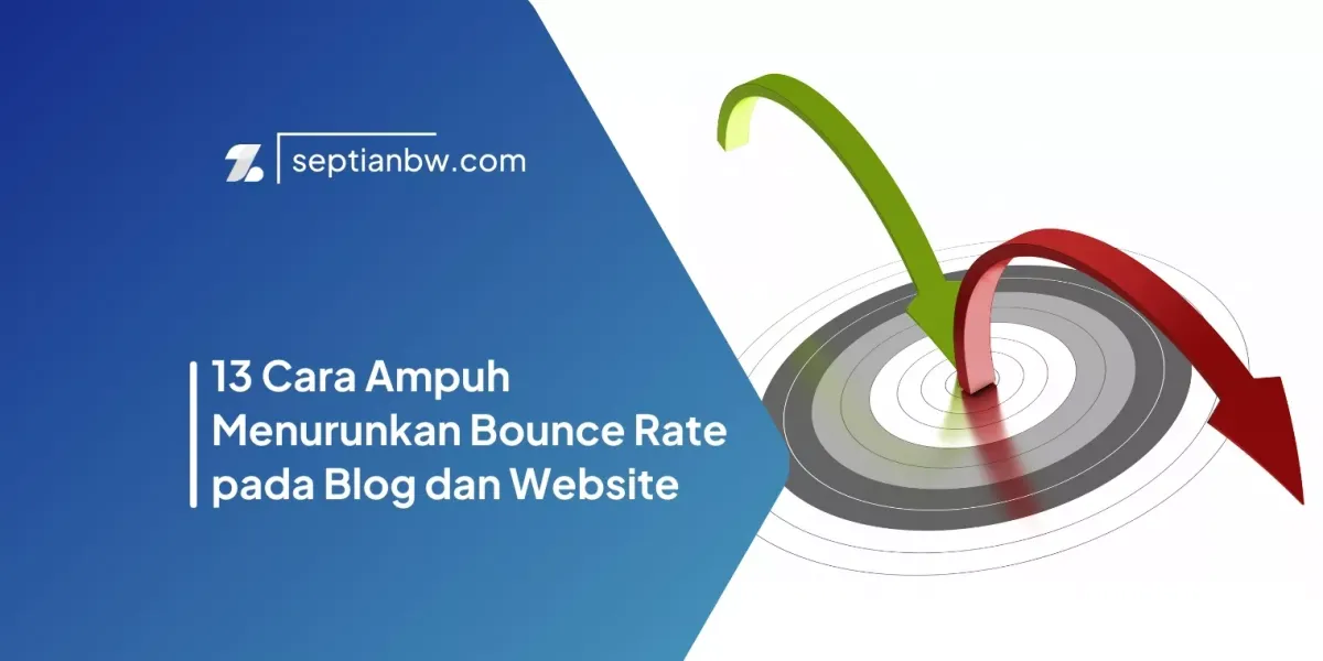 13 Cara Ampuh Menurunkan Bounce Rate pada Blog dan Website