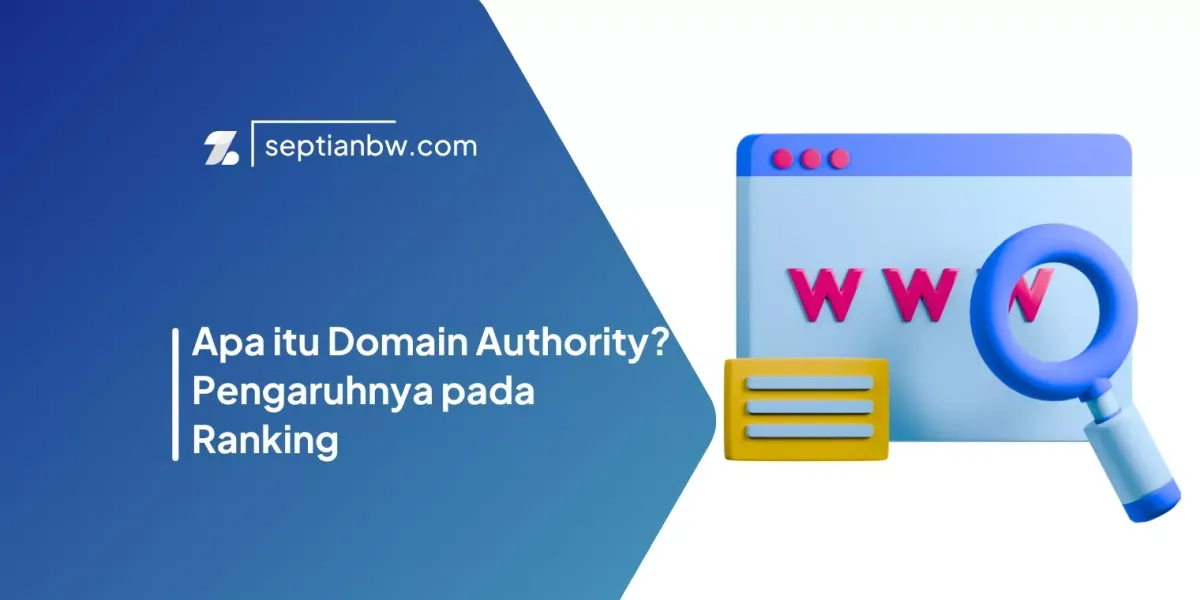 Apa itu Domain Authority? Pengaruhnya pada Ranking