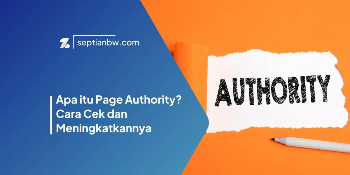 Apa itu Page Authority? Cara Cek dan Meningkatkannya