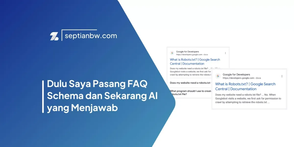 Dulu Saya Pasang FAQ Schema dan Sekarang AI yang Menjawab