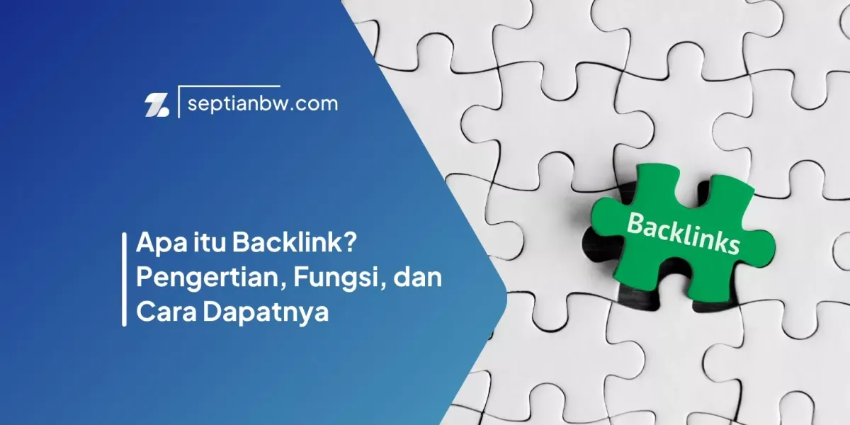 Apa itu Backlink? Pengertian, Fungsi, dan Cara Dapatnya