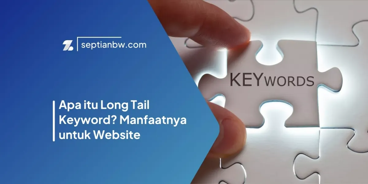 Apa itu Long Tail Keyword? Manfaatnya untuk Website