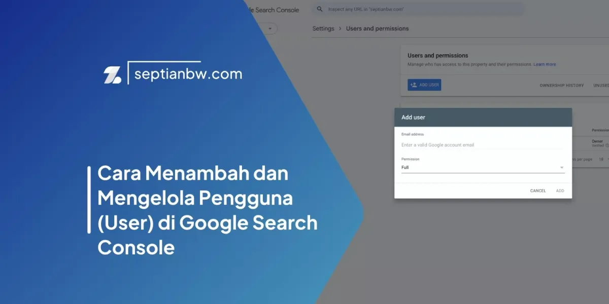 Cara Menambah dan Mengelola Pengguna (User) di Google Search Console