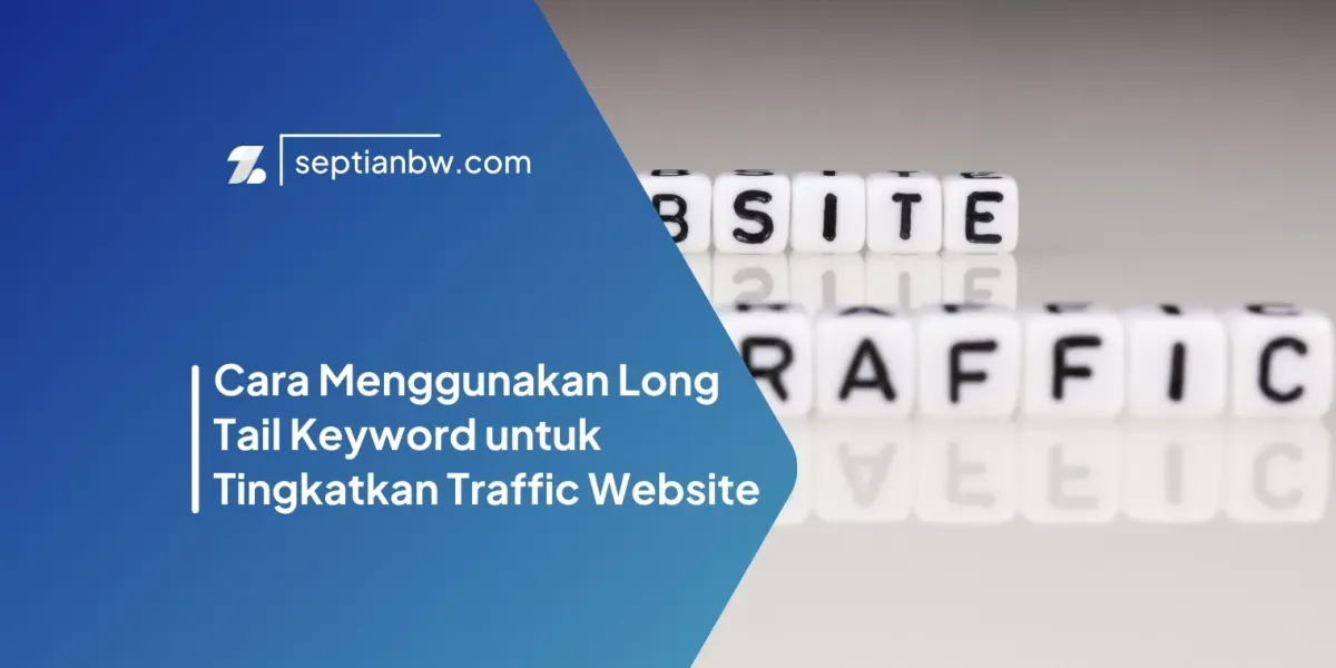 Cara Menggunakan Long Tail Keyword untuk Tingkatkan Traffic Website
