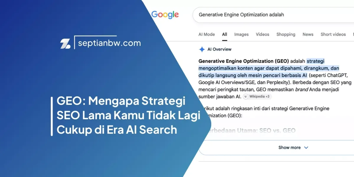 GEO: Mengapa Strategi SEO Lama Kamu Tidak Lagi Cukup di Era AI Search