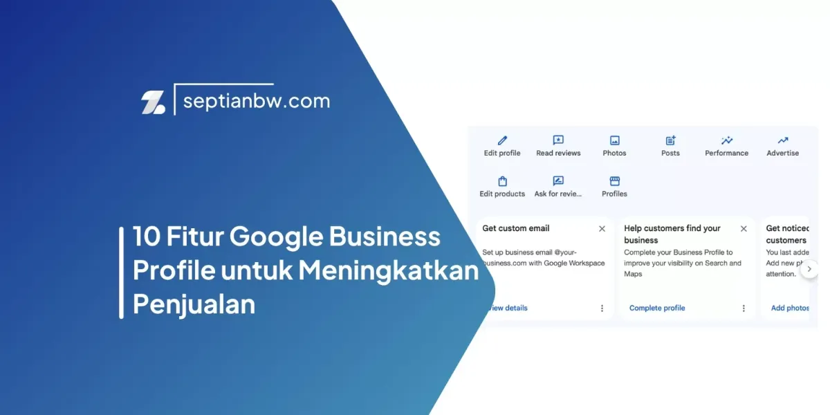 10 Fitur Google Business Profile untuk Meningkatkan Penjualan