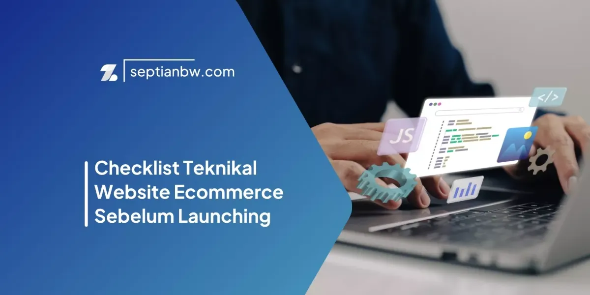 Checklist Teknikal Website Ecommerce Sebelum Launching