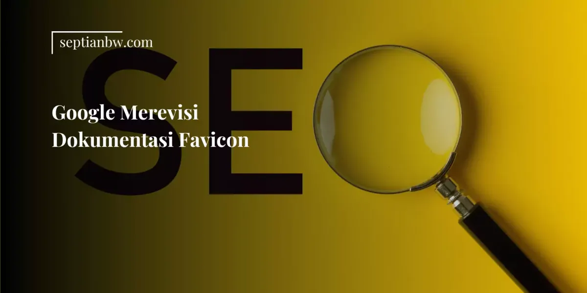 Google Merevisi Dokumentasi Favicon