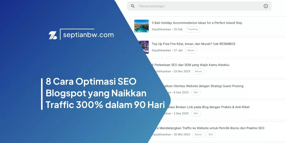 8 Cara Optimasi SEO Blogspot yang Naikkan Traffic 300% dalam 90 Hari
