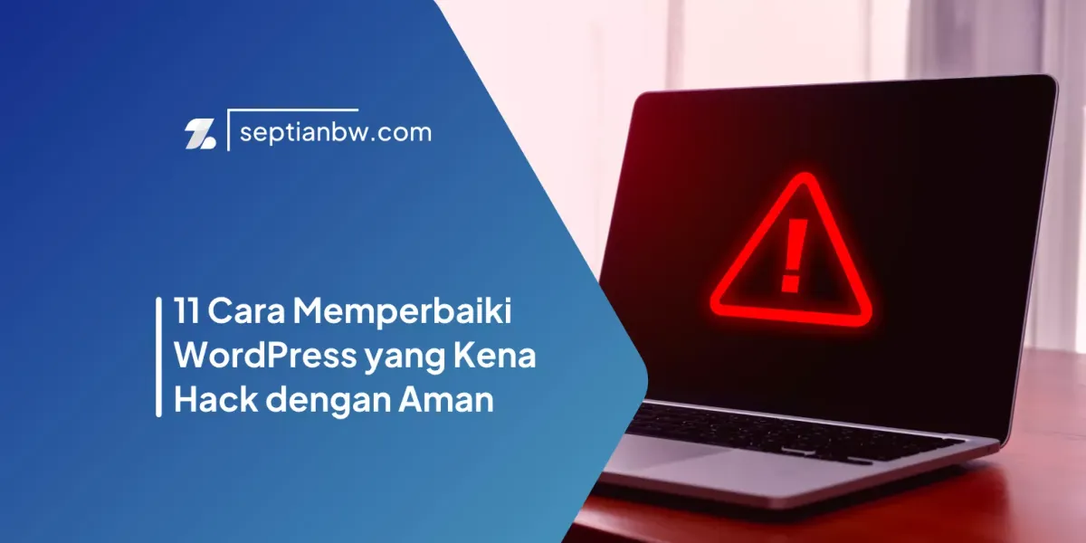 Cara Memperbaiki WordPress yang Kena Hack dengan Aman