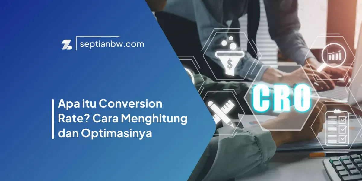 Apa itu Conversion Rate? Cara Menghitung dan Optimasinya
