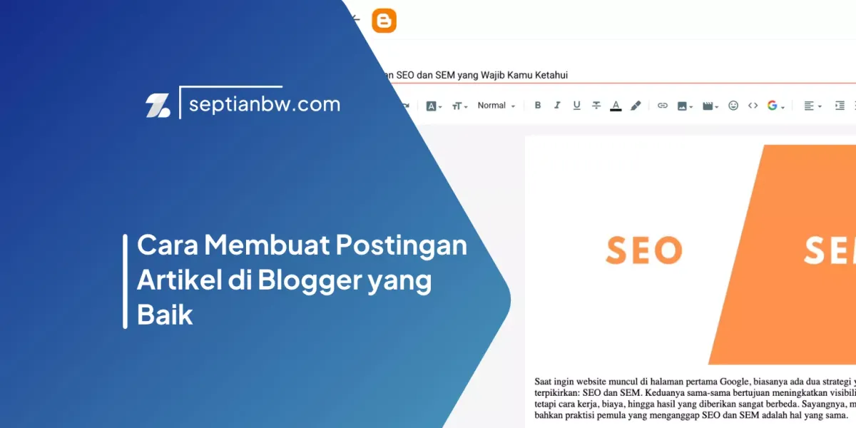 Cara Membuat Postingan Artikel di Blogger yang Baik