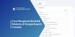 Cara Mengecek Backlink Website di Google Search Console