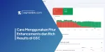 Cara Menggunakan Fitur Enhancements dan Rich Results di GSC