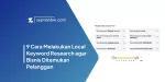 9 Cara Melakukan Local Keyword Research agar Bisnis Ditemukan Pelanggan
