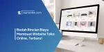 Bedah Rincian Biaya Membuat Website Toko Online, Terbaru!