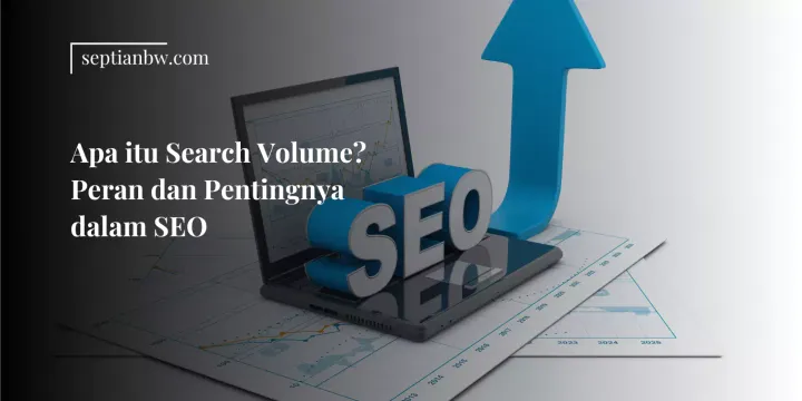 Apa itu Search Volume? Peran dan Pentingnya dalam SEO