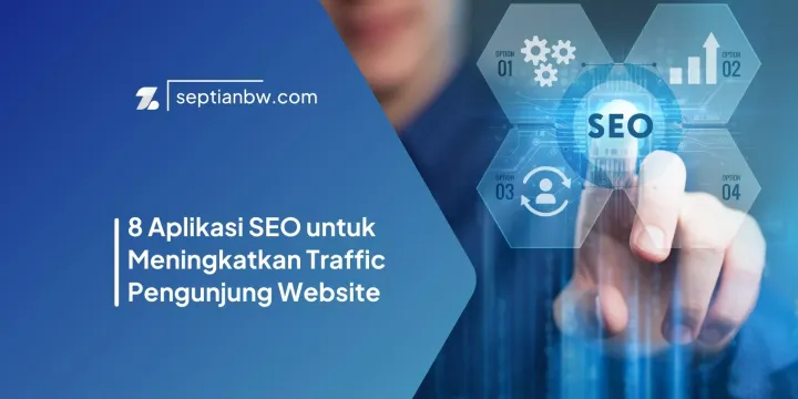 8 Aplikasi SEO untuk Meningkatkan Traffic Pengunjung Website