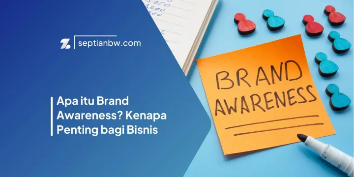 Apa itu Brand Awareness? Kenapa Penting bagi Bisnis
