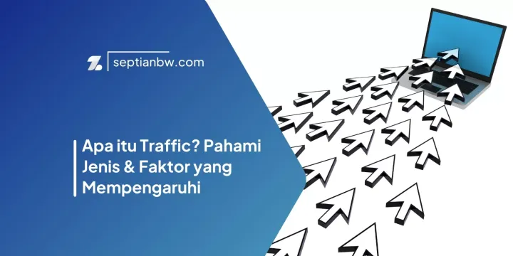 Apa itu Traffic? Pahami Jenis & Faktor yang Mempengaruhi