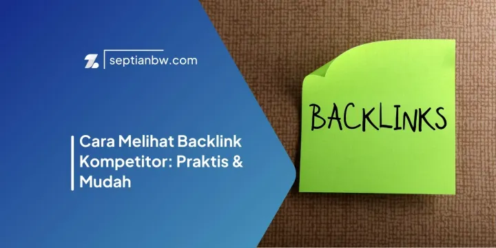 Cara Melihat Backlink Kompetitor Praktis & Mudah