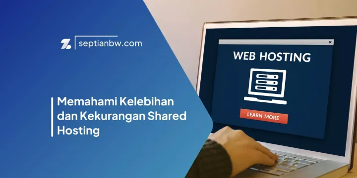 Memahami Kelebihan dan Kekurangan Shared Hosting