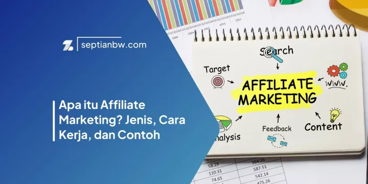 Apa itu Affiliate Marketing? Jenis, Cara Kerja, dan Contoh