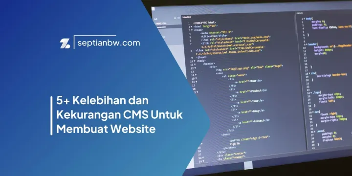 5+ Kelebihan dan Kekurangan CMS Untuk Membuat Website