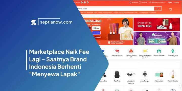 Marketplace Naik Fee Lagi - Saatnya Brand Indonesia Berhenti Menyewa Lapak