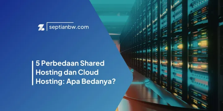 5 Perbedaan Shared Hosting dan Cloud Hosting: Apa Bedanya?