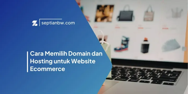 Cara Memilih Domain dan Hosting untuk Website Ecommerce