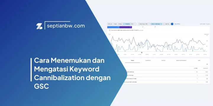 Cara Menemukan dan Mengatasi Keyword Cannibalization dengan GSC