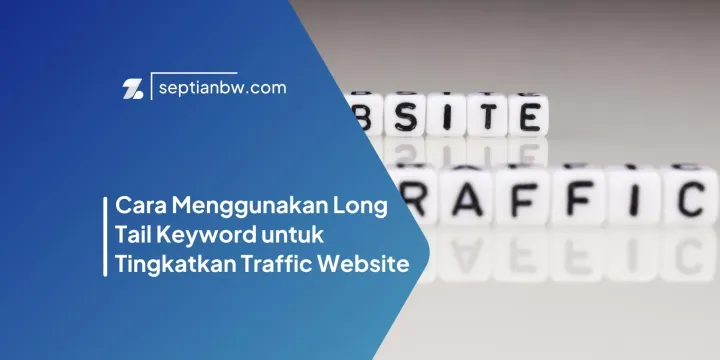 Cara Menggunakan Long Tail Keyword untuk Tingkatkan Traffic Website