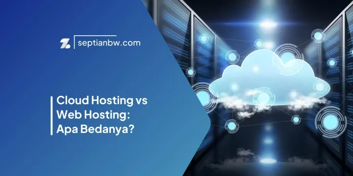 Cloud Hosting vs Web Hosting: Apa Bedanya?