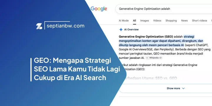 GEO: Mengapa Strategi SEO Lama Kamu Tidak Lagi Cukup di Era AI Search