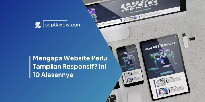 Mengapa Website Perlu Tampilan Responsif? Ini 10 Alasannya