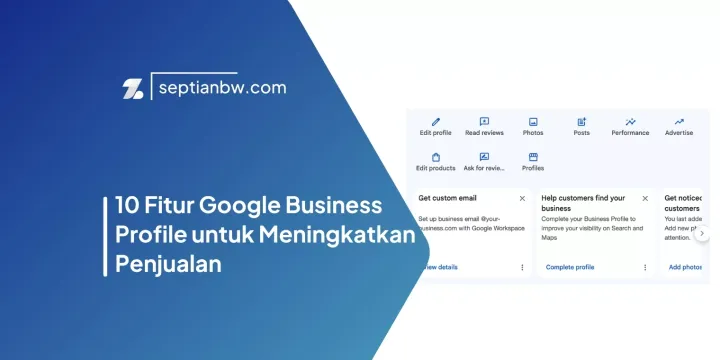 10 Fitur Google Business Profile untuk Meningkatkan Penjualan