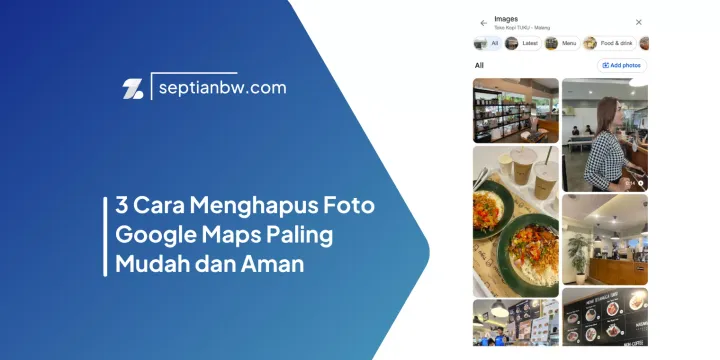 3 Cara Menghapus Foto Google Maps Paling Mudah dan Aman