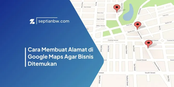 Cara Membuat Alamat di Google Maps Agar Bisnis Ditemukan
