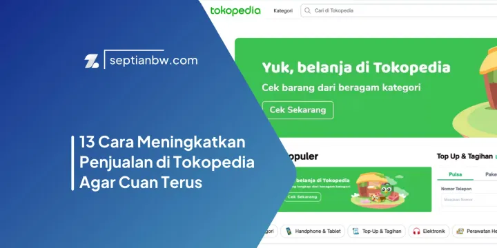 13 Cara Meningkatkakeyn Penjualan di Tokopedia Agar Cuan Terus