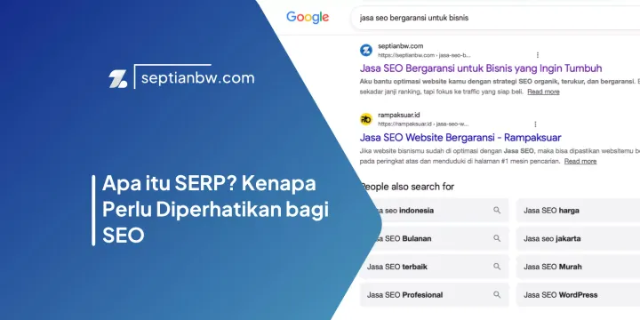 Apa itu SERP? Kenapa Perlu Diperhatikan bagi SEO