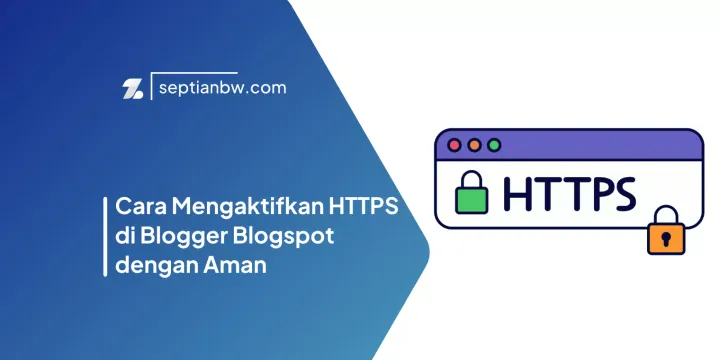 Cara Mengaktifkan HTTPS di Blogger Blogspot dengan Aman